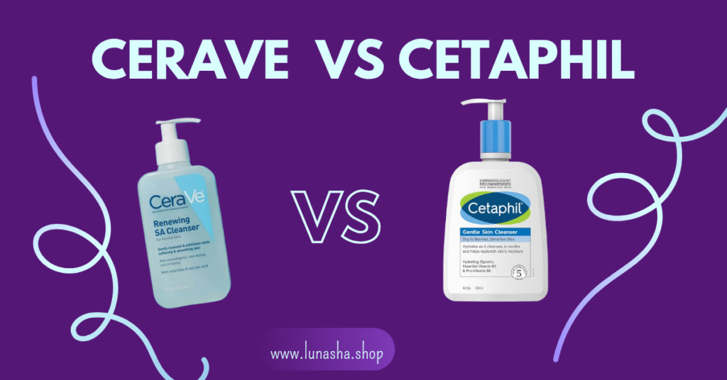 Cetaphil vs cerave
